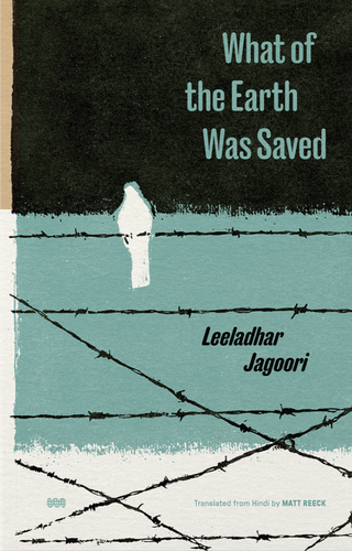 Jagoori, Leeladhar / Reeck, Matt (tr.): What of the Earth Was Saved