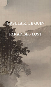 Le Guin, Ursula K.: Paradises Lost