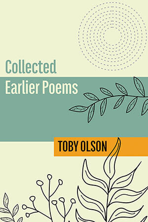 Olson, Toby: Collected Earlier Poems