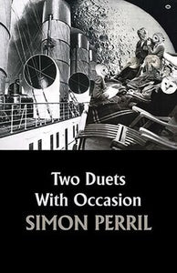 Perril, Simon: Two Duets With Occasion