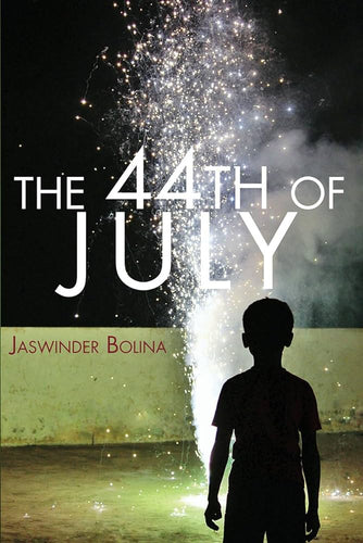Bolina, Jaswinder: The 44th of July