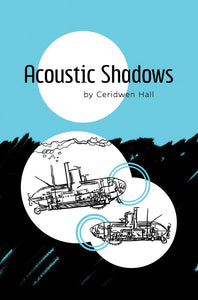 Hall, Ceridwen: Acoustic Shadows