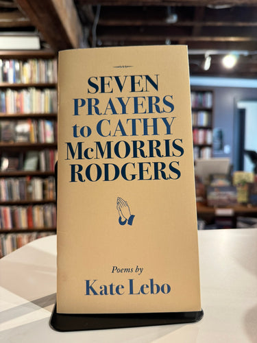 Lebo, Kate: Seven Prayers to Cathy McMorris Rodgers