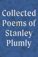 [08 12 25] Plumly, Stanley: Collected Poems Of Stanley Plumly (hb 