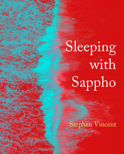 Vincent, Stephen: Sleeping with Sappho