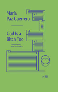 Guerrero, María Paz: God Is a Bitch Too