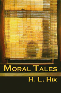 Hix, H. L.: Moral Tales