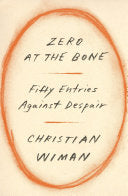 Wiman, Christian: Zero at the Bone
