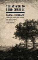 [05/21/24] Quignard, Pascal: The Answer to Lord Chandos