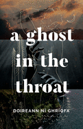 Ní Ghríofa, Doireann: A Ghost in the Throat