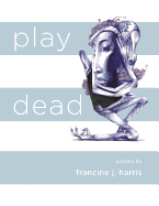 harris, francine j.: play dead
