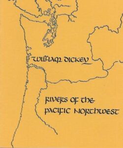 Dickey, William: Rivers of the Pacific Northwest [used chapbook]