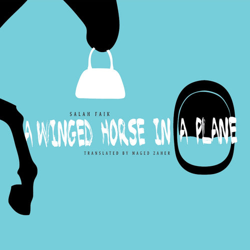 Faik, Salah: A Winged Horse in a Plane