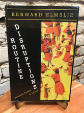 Elmslie, Kenward: Routine Disruptions: Selected Poems & Lyrics [used paperback]