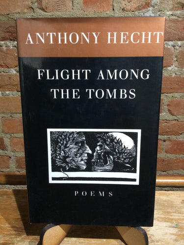 Hecht, Anthony: Flight Among the Tombs [used hardcover]