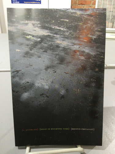 Prevallet, Kristin: I, Afterlife: Essay in Mourning Time [used paperback]