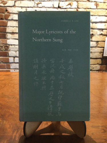 Liu, James J. Y.: Major Lyricists of the Northern Sung [used hardcover]