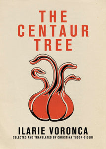 Voronca, Ilarie: The Centaur Tree