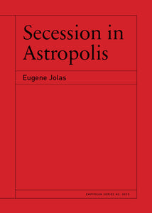 Jolas, Eugene: Secession in Astropolis