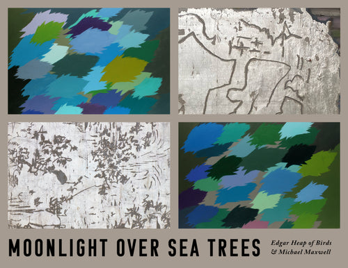 [04/23/24] Edgar Heap of Birds, Michael Maxwell: Moonlight Over Sea Trees (HB)