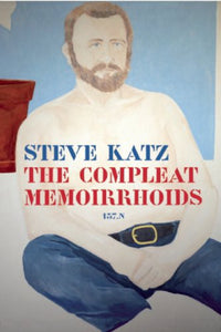 Katz, Steve: The Compleat Memoirrhoids: 137.n (HB)