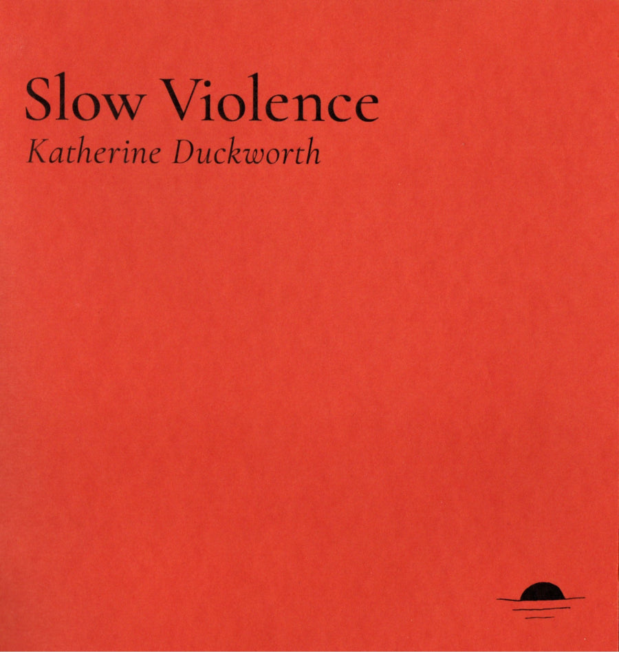 Duckworth, Katherine: Slow Violence