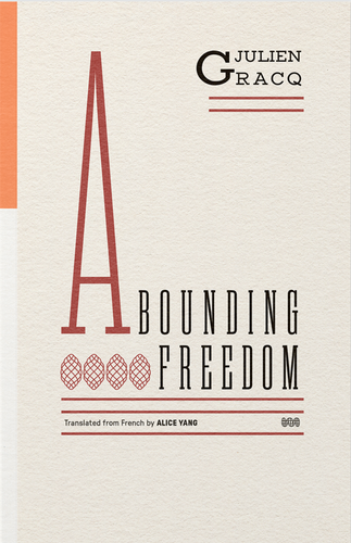 [05/23/24] Gracq, Julien / Yang, Alice (tr.): Abounding Freedom