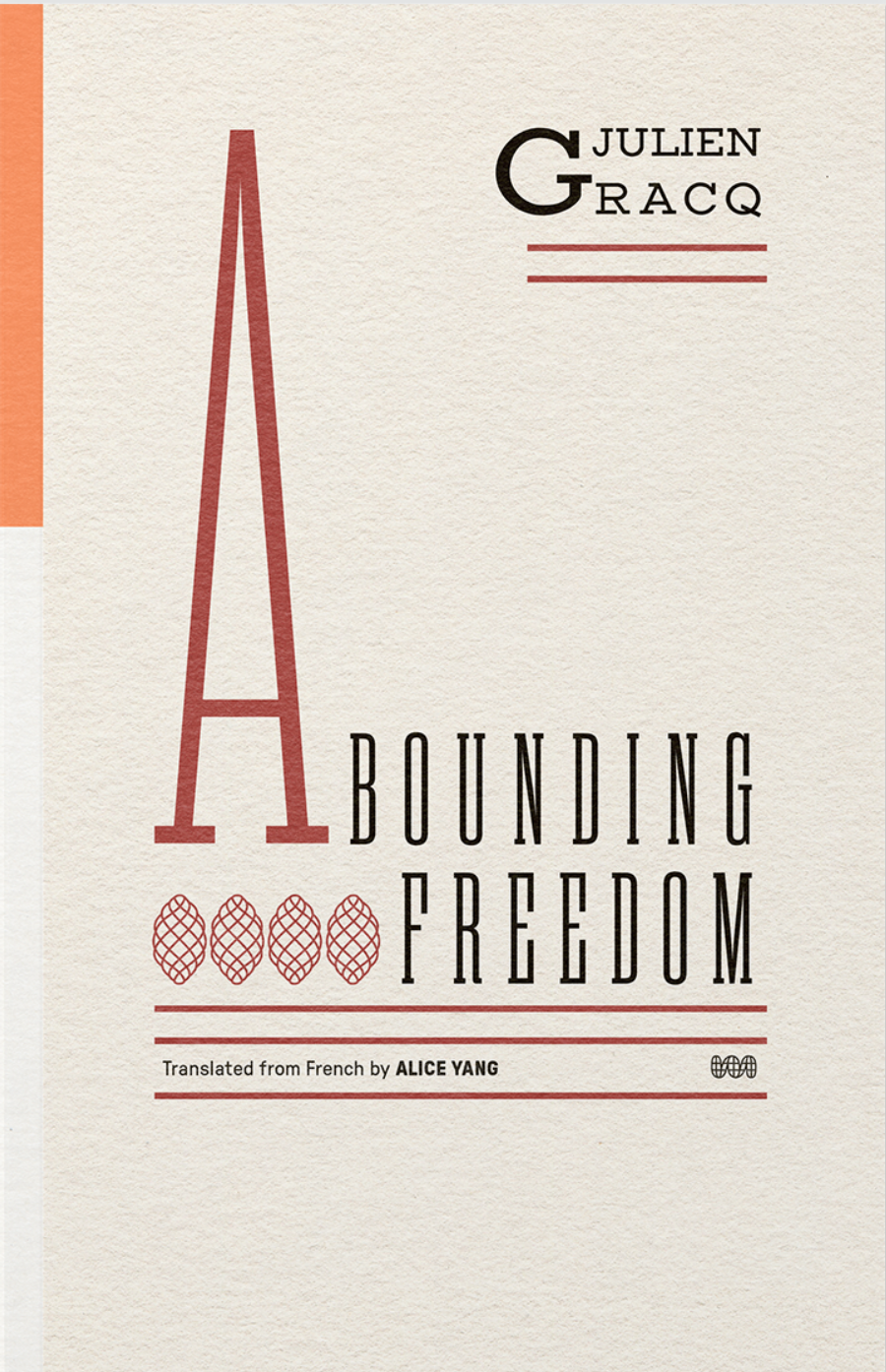 Gracq, Julien / Yang, Alice (tr.): Abounding Freedom