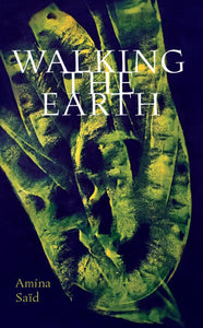 Saïd, Amina / Thompson, Peter (tr.): Walking the Earth