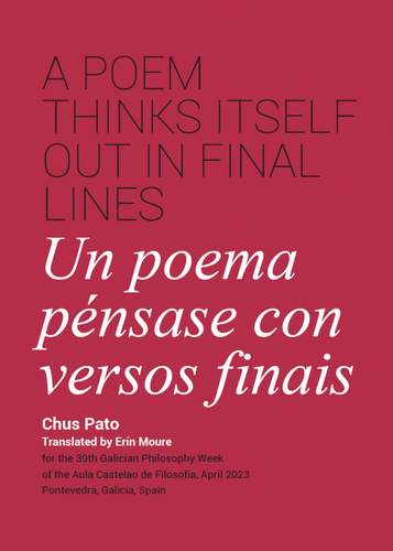 Pato, Chus / Moure, Erín (tr.): A Poem Thinks Itself Out in Final Lines