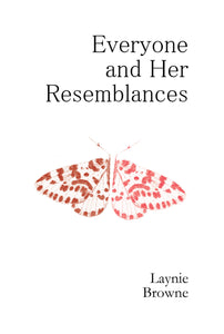 Browne, Laynie: Everyone and Her Resemblances