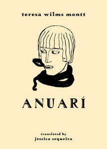 Montt, Teresa Wilms / Sequeira, Jessica (tr.): Anuarí