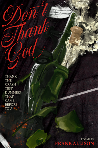Allison, Frank: Don't Thank God  Thank The Crash Test Dummies That Came Before You