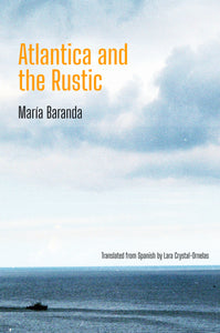 Baranda, María: Atlantica and the Rustic