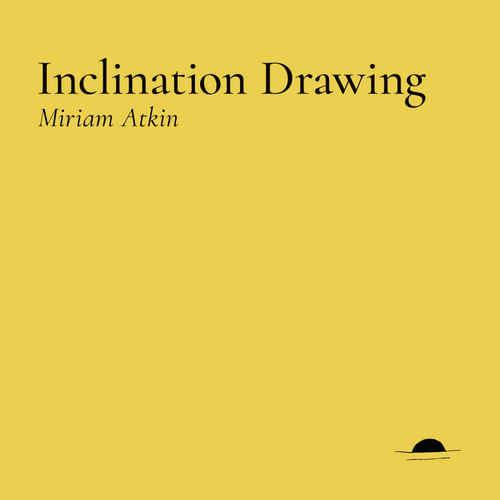 Atkin, Miriam: Inclination Drawing