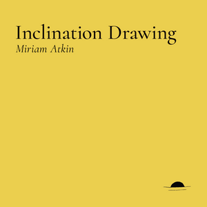 Atkin, Miriam: Inclination Drawing