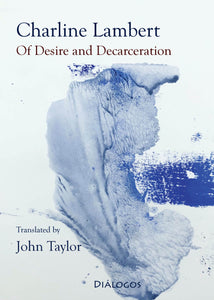 Lambert, Charline: Of Desire and Decarceration