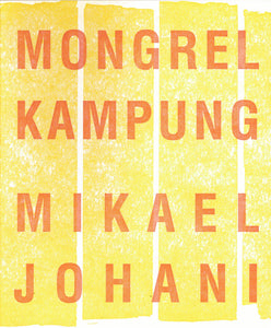 Johani, Mikael: Mongrel Kampung