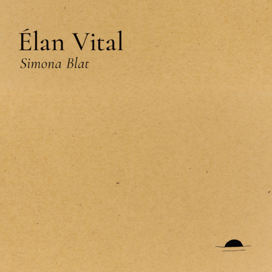 Blat, Simona: Élan Vital