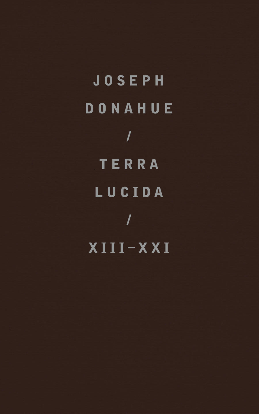 Donahue, Joseph: Terra Lucida XIII-XXI