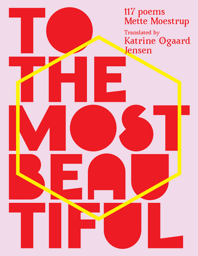 Moestrup, Mette / Jensen, Katrine Øgaard (tr.): To the Most Beautiful