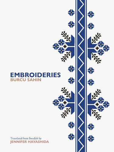 Sahin, Burcu / Hayashida, Jennifer (tr.): Embroideries