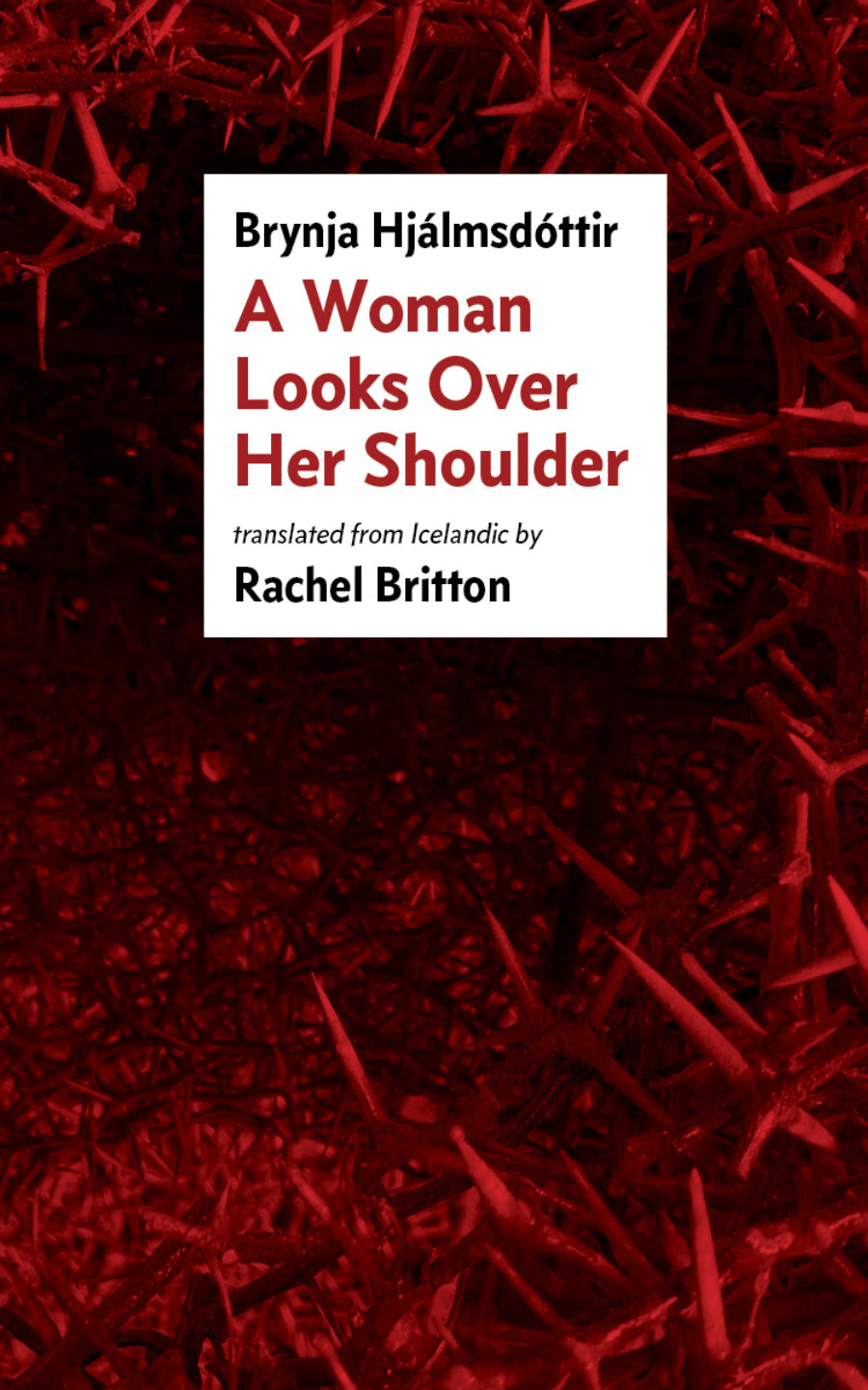 Hjálmsdóttir, Brynja / Britton, Rachel (tr.): A Woman Looks Over Her Shoulder