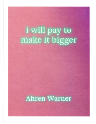 Warner, Ahren: i will pay to make it bigger