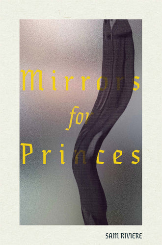 Riviere, Sam: Mirrors for Princes