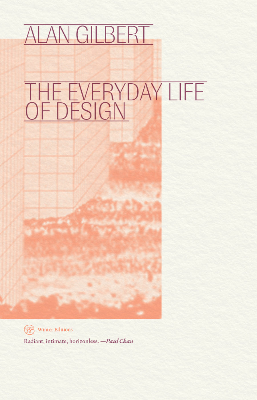 Gilbert, Alan: The Everyday Life of Design