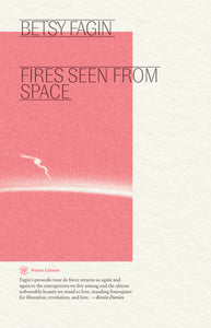 Fagin, Betsy: Fires Seen from Space