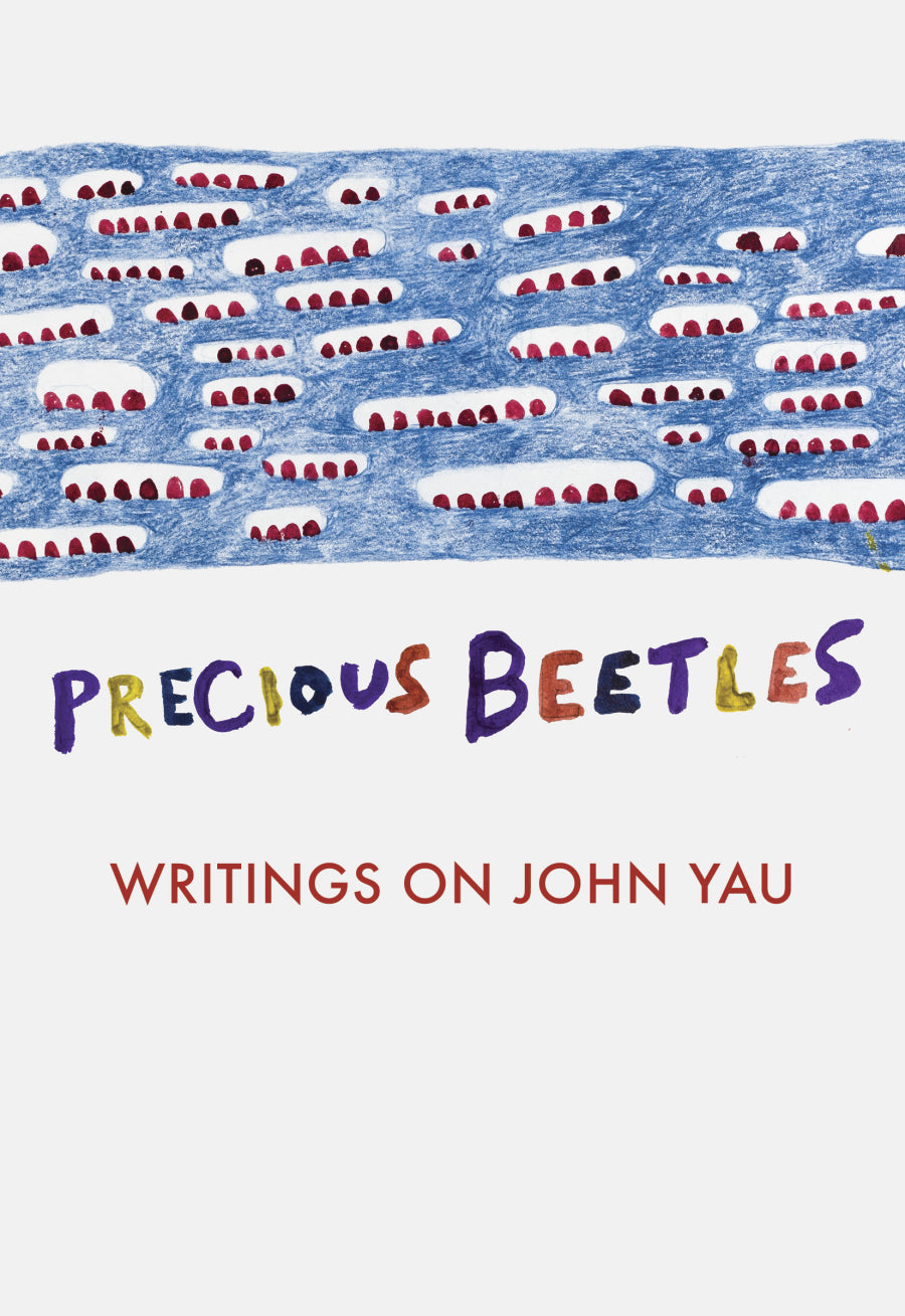 Taylor, Ken (ed.): Precious Beetles: Writings on John Yau