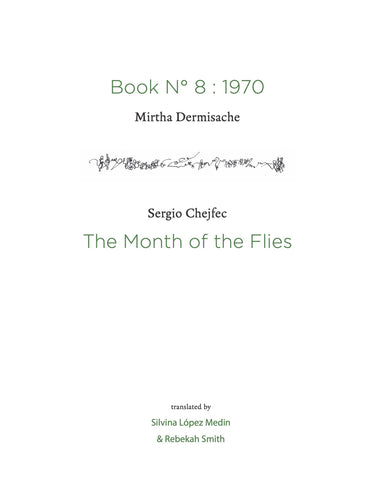 Dermisache, Mirtha & Chejfec, Sergio / Smith & Medin (trs.): The Month of the Flies