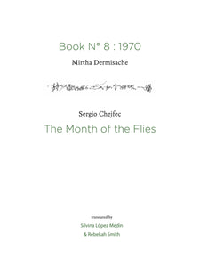 Dermisache, Mirtha & Chejfec, Sergio / Smith & Medin (trs.): The Month of the Flies